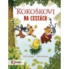 Kokoškovi na cestách - Jiří Chalupa, Jitka Petrová Kokoškovi na cestách - Jiří Chalupa, Jitka Petrová