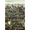 Templáři a tajemství Kryštofa Kolumba - David Childress CZ Templáři a tajemství Kryštofa Kolumba - David Childress CZ