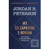 My, čo zápasíme s Bohom (Jordan B. Peterson) My, čo zápasíme s Bohom (Jordan B. Peterson)