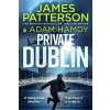 Private Dublin - Adam Hamdy, James Patterson Private Dublin - Adam Hamdy, James Patterson