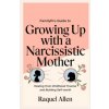 FamilyPro Guide to Growing Up with a Narcissistic Mother FamilyPro Guide to Growing Up with a Narcissistic Mother
