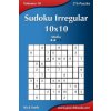 Sudoku Irregular 10x10 - Medio - Volumen 10 - 276 Puzzles (Nick Snels)(Brožovaná) Sudoku Irregular 10x10 - Medio - Volumen 10 - 276 Puzzles (Nick Snels)(Brožovaná)