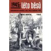 1945: Léto běsů (3.díl) - Miloš Doležal 1945: Léto běsů (3.díl) - Miloš Doležal