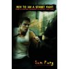 How to Win A Street Fight How to Win A Street Fight