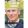 La voie du Linguist: Une odyssée de l'apprentissage linguistique La voie du Linguist: Une odyssée de l'apprentissage linguistique