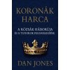 Koronák harca – A rózsák háborúja és a Tudorok felemelkedése Koronák harca – A rózsák háborúja és a Tudorok felemelkedése