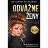 Odvážne ženy - Lucia Wolf Klapáčová Odvážne ženy - Lucia Wolf Klapáčová