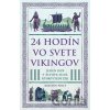 24 hodín vo svete Vikingov - Kirsten Wolf 24 hodín vo svete Vikingov - Kirsten Wolf