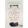 Story of the Human Body - Lieberman Daniel Story of the Human Body - Lieberman Daniel