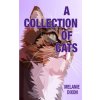 A Collection of Cats: Wonderful cat stories for everyone. Stories about clever kittens, magical cats, rescue cats, and just cats. Fun cat st (Melanie Dixon)(Brožovaná) A Collection of Cats: Wonderful cat stories for everyone. Stories about clever kittens, magical cats, rescue cats, and just cats. Fun cat st (Melanie Dixon)(Brožovaná)