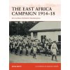 East Africa Campaign 1914-18 East Africa Campaign 1914-18
