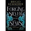 Forging Silver into Stars - Brigid Kemmerer Forging Silver into Stars - Brigid Kemmerer
