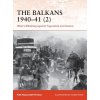 The Balkans 1940-41 2: Hitler´s Blitzkrieg against Yugoslavia and Greece - Paolo Pier Battistelli