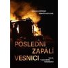 Poslední zapálí vesnici - Lenka Klicperová, Markéta Kutilová Poslední zapálí vesnici - Lenka Klicperová, Markéta Kutilová