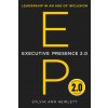 Executive Presence 2.0 Executive Presence 2.0