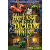 The Last Dragon House The Last Dragon House