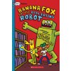 Banana Fox and the Book-Eating Robot: A Graphix Chapters Book (Banana Fox #2) (James Kochalka)(Brožovaná) Banana Fox and the Book-Eating Robot: A Graphix Chapters Book (Banana Fox #2) (James Kochalka)(Brožovaná)