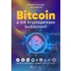Bitcoin a iné kryptopeniaze budúcnosti - Dominik Stroukal, Jan Skalický Bitcoin a iné kryptopeniaze budúcnosti - Dominik Stroukal, Jan Skalický