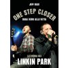 One step closer. Dagli Xero alla vetta: la storia dei Linkin Park One step closer. Dagli Xero alla vetta: la storia dei Linkin Park