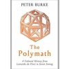 Polymath: A Cultural History from Leonardo da Vinci to Susan Sontag - autor neuvedený Polymath: A Cultural History from Leonardo da Vinci to Susan Sontag - autor neuvedený