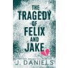 The Tragedy of Felix & Jake The Tragedy of Felix & Jake