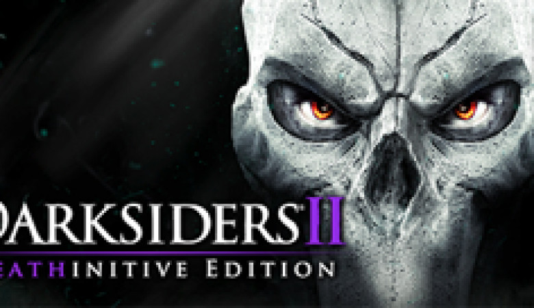 Darksiders 2 (Deathinitive Edition)