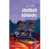 Stefi és Ben - Jövőbeli küldetés Stefi és Ben - Jövőbeli küldetés