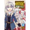 Chronicles of an Aristocrat Reborn in Another World (Manga) Vol. 8 Chronicles of an Aristocrat Reborn in Another World (Manga) Vol. 8