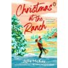 Christmas at the Ranch - Julia McKay, Transworld Publishers Ltd Christmas at the Ranch - Julia McKay, Transworld Publishers Ltd