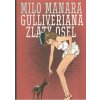 Gulliveriana. Zlatý osel Manara Milo