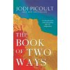 Book of Two Ways: The stunning bestseller about life, death and missed opportunities Book of Two Ways: The stunning bestseller about life, death and missed opportunities