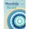 Mandaly malované technikou Dot Art - Zuzana Kaločová Mandaly malované technikou Dot Art - Zuzana Kaločová