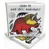 Color Me: Who Loves Dinosaurs? (Surya Sajnani)(Leporelo) Color Me: Who Loves Dinosaurs? (Surya Sajnani)(Leporelo)