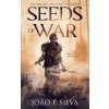 Seeds of War (The Smokesmiths Book One) (João F. Silva)(Brožovaná) Seeds of War (The Smokesmiths Book One) (João F. Silva)(Brožovaná)