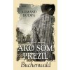 Ako som prežil Buchenwald - Armand Bulwa Ako som prežil Buchenwald - Armand Bulwa