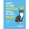 Proč si vaše kočka myslí, že jste idiot - Sam Hart Proč si vaše kočka myslí, že jste idiot - Sam Hart