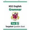 New KS2 English Year 5 Grammar Targeted Question Book (with Answers) New KS2 English Year 5 Grammar Targeted Question Book (with Answers)