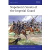Napoleon's Scouts of the Imperial Guard (Ronald Pawly)(Brožovaná) Napoleon's Scouts of the Imperial Guard (Ronald Pawly)(Brožovaná)