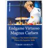 Endgame Virtuoso Magnus Carlsen Endgame Virtuoso Magnus Carlsen