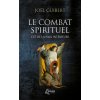 Le combat spirituel, clé de la paix intérieure Le combat spirituel, clé de la paix intérieure