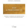 Ego a prawdziwy Ty. Mądrość niezbędna do przekroczenia umysłu i urzeczywistnienia Jaźni Ego a prawdziwy Ty. Mądrość niezbędna do przekroczenia umysłu i urzeczywistnienia Jaźni