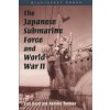 The Japanese Submarine Force and World War II The Japanese Submarine Force and World War II