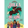 Holka od koní - Carrie Seim Holka od koní - Carrie Seim