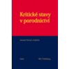 Kritické stavy v porodnictví Kritické stavy v porodnictví