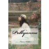 Pollyanna (Eleanor H Porter)(Brožovaná) Pollyanna (Eleanor H Porter)(Brožovaná)
