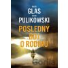 Posledný boj o rodinu - Jacek Pulikowski, Piotr Glas Posledný boj o rodinu - Jacek Pulikowski, Piotr Glas