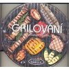 Grilování - 50 snadných receptů - autor neuvedený Grilování - 50 snadných receptů - autor neuvedený