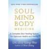 Soul Mind Body Medicine (Zhi Gang Sha)(Brožovaná) Soul Mind Body Medicine (Zhi Gang Sha)(Brožovaná)