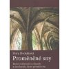 Proměněné sny - Petra Dvořáková Proměněné sny - Petra Dvořáková