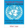 Globální tyranie... Krok za krokem - William F. Jasper Globální tyranie... Krok za krokem - William F. Jasper
